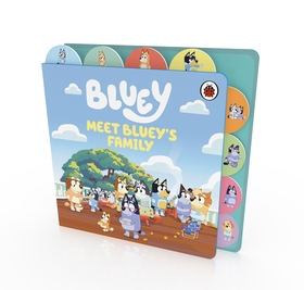 Bluey: Meet Bluey's Family: Tabbed Board Book Bluey: Meet Bluey's Family: Tabbed Board Book