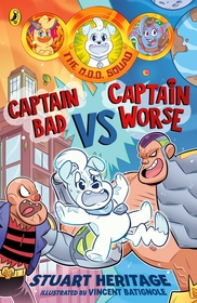 The O.D.D. Squad: Captain Bad Vs Captain Worse: Captain Bad Vs Captain Worse