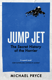 Jump Jet: The Secret History of the Harrier