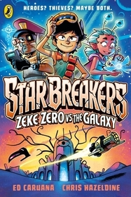 Star Breakers: Zeke Zero Vs The Galaxy