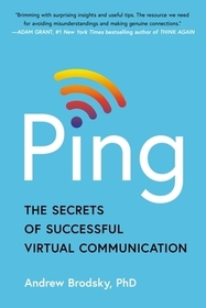 Ping: The Secrets of Successful Virtual Communication Ping: The Secrets of Successful Virtual Communication