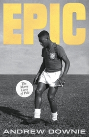 Epic: The many lives of Pelé