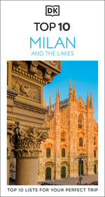 DK Top 10 Milan and the Lakes: Top 10 Lists for Your Perfect Trip, Plus an All-Weather Folded Map