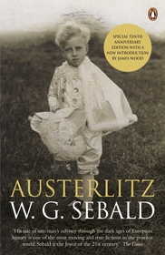 Austerlitz: Ausgezeichnet mit dem Bremer Literaturpreis 2002 und dem National Book Critics Circle Award; Fiction 2001