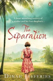 The Separation: Discover the perfect escapist read from the No.1 Sunday Times bestselling author of The Tea Planter’s Wife