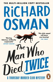 The Man Who Died Twice: (The Thursday Murder Club 2) The Man Who Died Twice: (The Thursday Murder Club 2)