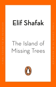 The Island of Missing Trees: Shortlisted for the Women?s Prize for Fiction 2022