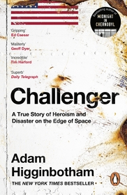 Challenger: A True Story of Heroism and Disaster on the Edge of Space Challenger: A True Story of Heroism and Disaster on the Edge of Space