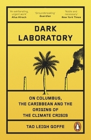 Dark Laboratory: On Columbus, the Caribbean, and the Origins of the Climate Crisis