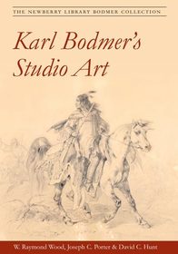 Karl Bodmer's Studio Art: The Newberry Library Bodmer Collection