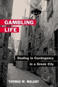 Gambling Life – DEALING in CONTINGENCY in a GREEK CITY: DEALING in CONTINGENCY in a GREEK CITY