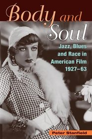 Body and Soul: Jazz and Blues in American Film, 1927-63