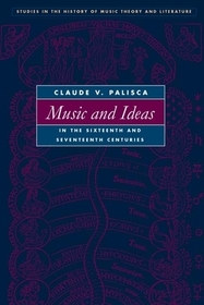 Music and Ideas in the Sixteenth and Seventeenth Centuries
