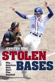 Stolen Bases ? Why American Girls Don`t Play Baseball: Why American Girls Don't Play Baseball Stolen Bases ? Why American Girls Don`t Play Baseball: Why American Girls Don't Play Baseball