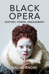 Black Opera – History, Power, Engagement: History, Power, Engagement