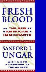 Fresh Blood: The NEW AMERICAN IMMIGRANTS