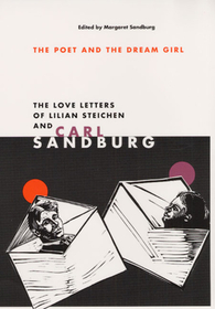 The Poet and Dream Girl – The Love Letters of Lilian Steichen and Carl Sandburg: The Love Letters of Lilian Steichen and Carl Sandburg