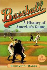 Baseball  (2d ed.): A History of America's Game