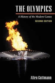 The Olympics – A History of the Modern Games: A History of the Modern Games