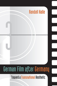German Film After Germany – Toward a Transnational Aesthetic: Toward a Transnational Aesthetic