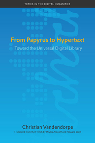 From Papyrus to Hypertext: Toward the Universal Digital Library