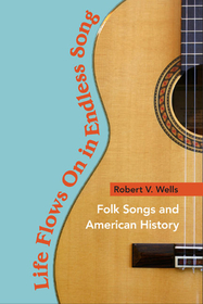 Life Flows on in Endless Song: Folk Songs and American History
