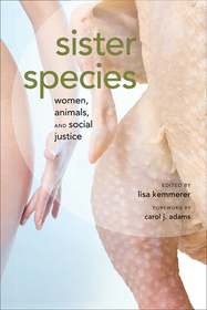 Sister Species – Women, Animals and Social Justice: Women, Animals and Social Justice