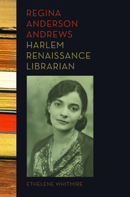 Regina Anderson Andrews, Harlem Renaissance Librarian: Harlem Renaissance Librarian