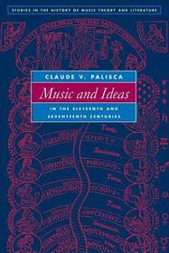 Music and Ideas in the Sixteenth and Seventeenth Centuries