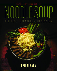 Noodle Soup ? Recipes, Techniques, Obsession: Recipes, Techniques, Obsession