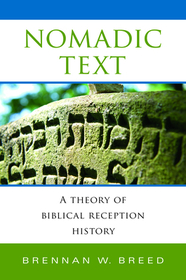 Nomadic Text – A Theory of Biblical Reception History: A Theory of Biblical Reception History