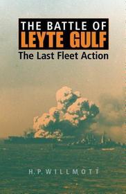 The Battle of Leyte Gulf ? The Last Fleet Action: The Last Fleet Action