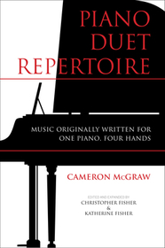 Piano Duet Repertoire, Second Edition – Music Originally Written for One Piano, Four Hands: Music Originally Written for One Piano, Four Hands
