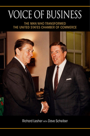 Voice of Business – The Man Who Transformed the United States Chamber of Commerce: The Man Who Transformed the United States Chamber of Commerce