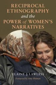 Reciprocal Ethnography and the Power of Women`s Narratives