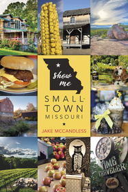 Show Me Small?Town Missouri Show Me Small?Town Missouri