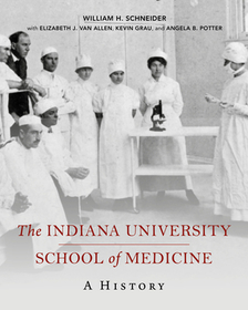 The Indiana University School of Medicine: A History