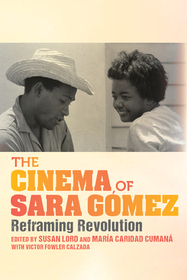 The Cinema of Sara Gómez – Reframing Revolution: Reframing Revolution