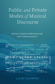 Public and Private Modes of Musical Discourse: Haydn's London Symphonies and Late String Quartets