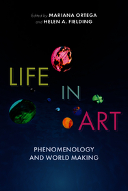 Life in Art: Phenomenology and World Making