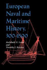 European Naval and Maritime History, 300?1500 (Paper)