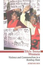 Shiv Sena Women ? Violence and Communalism in a Bombay Slum: Violence and Communalism in a Bombay Slum Shiv Sena Women ? Violence and Communalism in a Bombay Slum: Violence and Communalism in a Bombay Slum