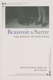 Beauvoir and Sartre – The Riddle of Influence: The Riddle of Influence