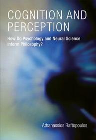 Cognition and Perception ? How Do Psychology and Neural Science Inform Philosophy?: Canadian Income Funds