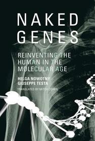 Naked Genes ? Reinventing the Human in the Molecular Age