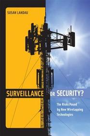 Surveillance or Security? ? The Risks Posed by New  Wiretapping Technologies