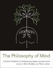 The Philosophy of Mind ? Classical Problems Contemporary Issues 2e