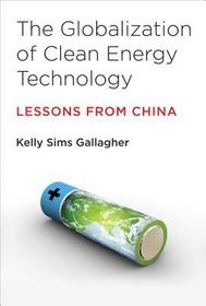 The Globalization of Clean Energy Technology ? Lessons from China