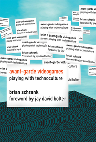 Avant?Garde Videogames ? Playing with Technoculture