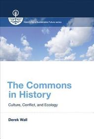 The Commons in History ? Culture, Conflict, and Ecology